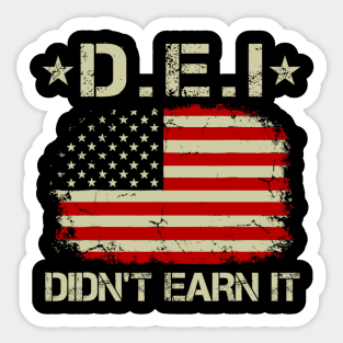 DEI Didn't Earn It Funny Humor Sticker